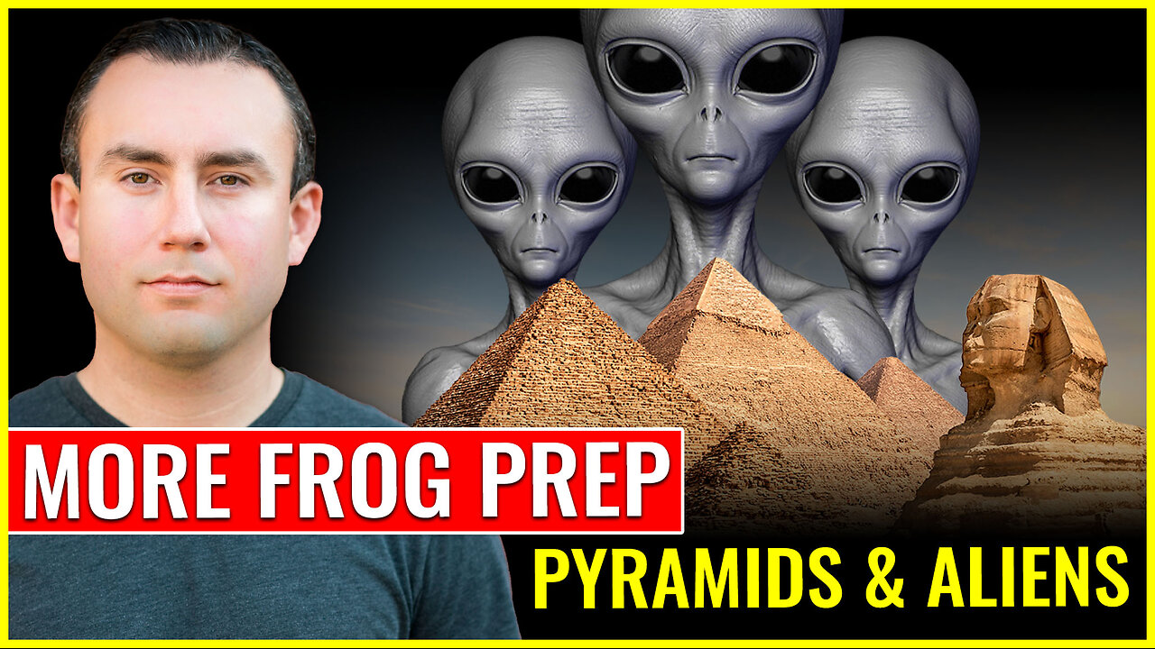 MORE DEVIL FROG PREP: Pyramids and aliens