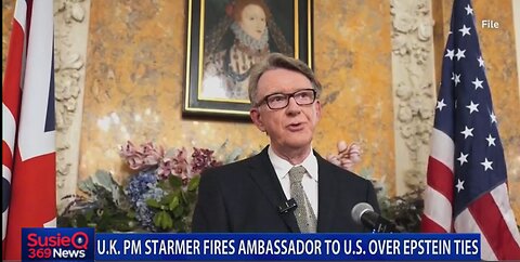 U.K. PM STARMER FIRES AMBASSADOR TO U.S. OVER EPSTEIN TIES 