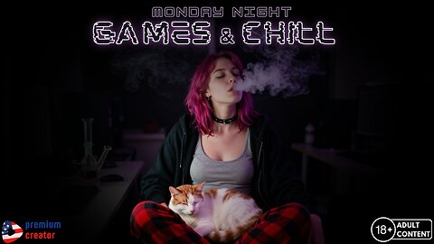 Games & Chill | Monday Night