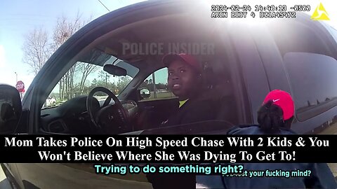 Mom Takes Police On High Speed Chase With 2 Kids! Hear Her Shocking Reason For Doing It!