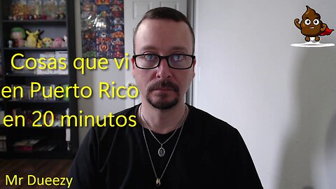 Cosas que vi en Puerto Rico en 20 minutos