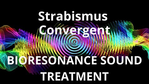 Strabismus Convergent _ Sound therapy session