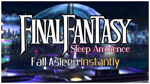 🌜Zanarkand Dreams - 10 Hour Ambient FFX Music For Sleep