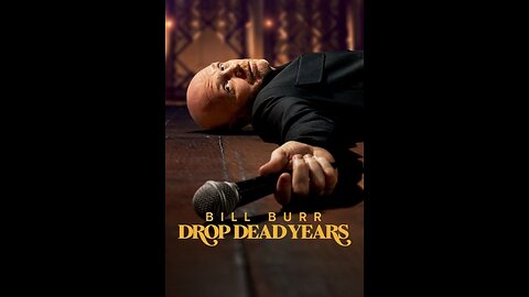 Bill Burr: Drop Dead Years