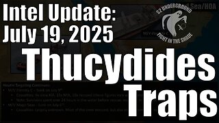 Intel Update - July 19 - Thucydides Traps