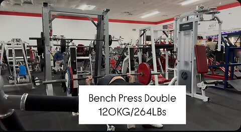 Bench Presses 120KG/264LBs 2 Rep PR