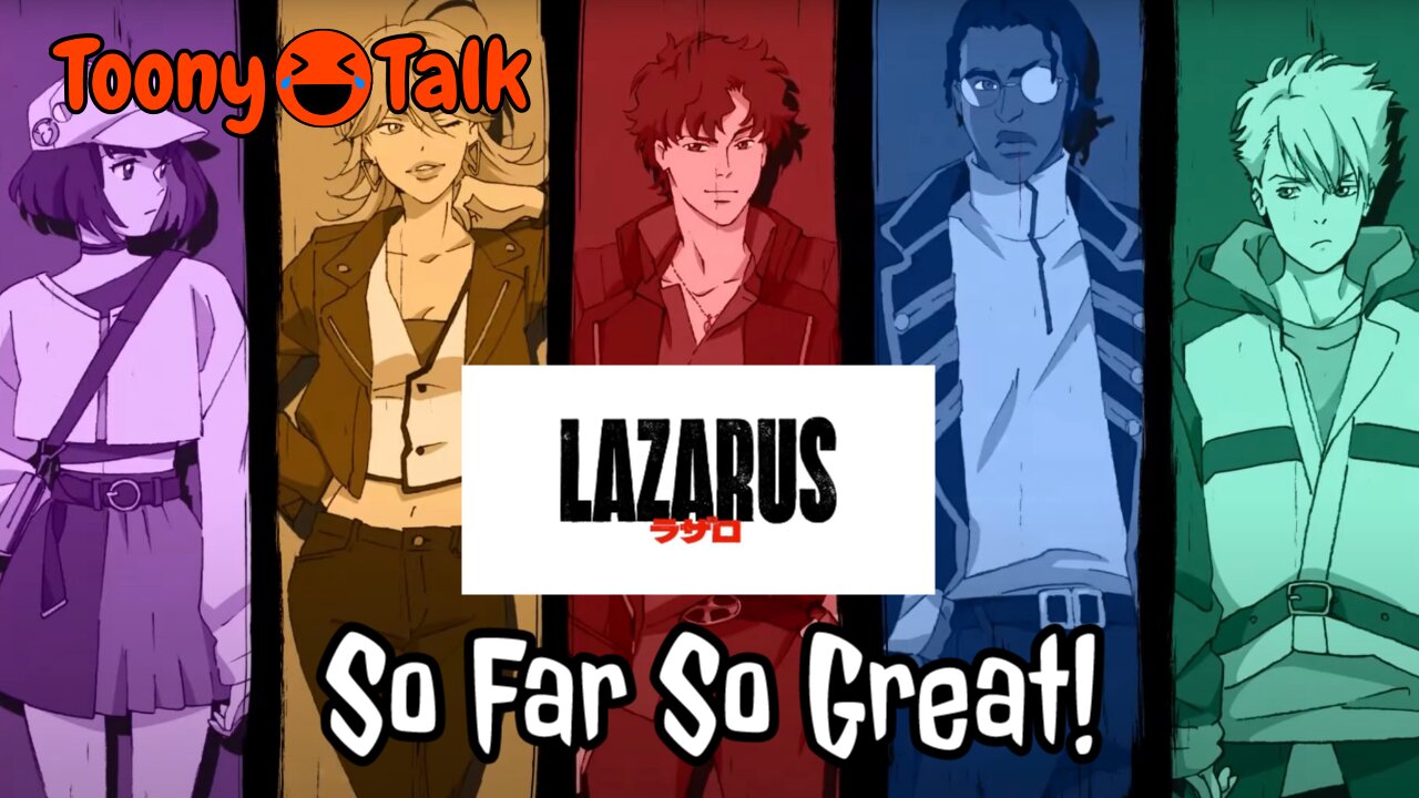 Lazarus Is Great So Far! (Toony Talk)