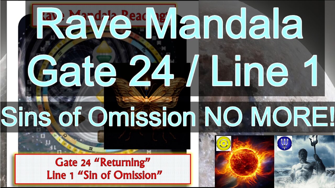 Rave Gate 24 Line 1 "Sin of Omission": Human Design Reading for CIRF #449