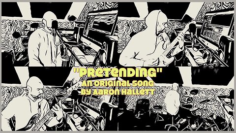 "Pretending" an Original Song by Aaron Hallett