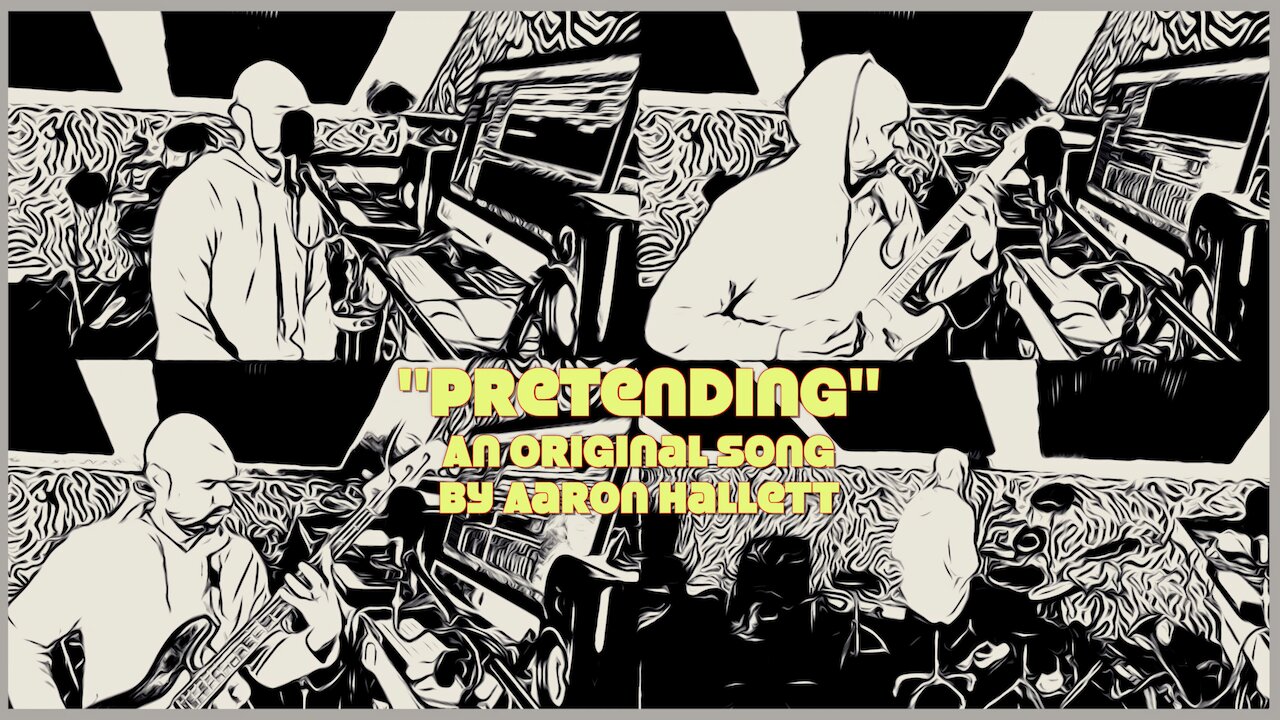 "Pretending" an Original Song by Aaron Hallett