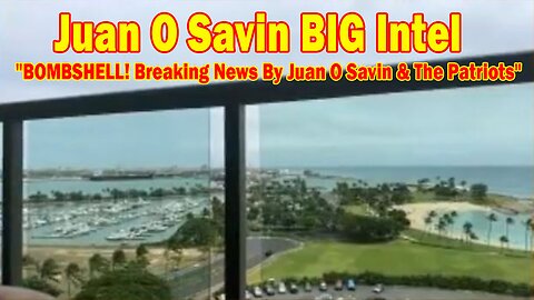 Juan O Savin BIG Intel June 7: "BOMBSHELL! Breaking News By Juan O Savin & The Patriots"