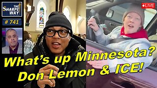 Sharpe Way No. 741! What's up Minnesota? Don Lemon & ICE? LIVE Discussion!