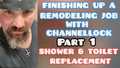 Finishing A Remodel with Channellock Part 1 Tub & Toilet