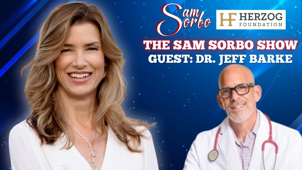 The Sam Sorbo Show with Dr. Jeff Barke︱Exposing the Truth They Don't Want You to Hear