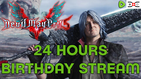 🔴 TRUE 24h Stream (birthdaystream) - First Playthrough DEVIL MAY CRY 5