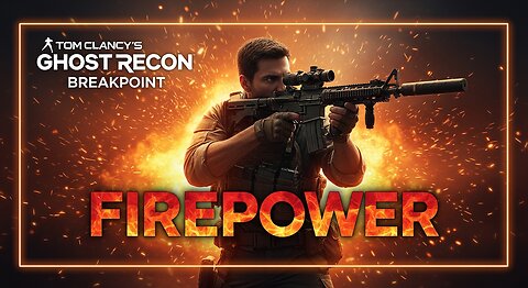 Written on Stone. Firepower ► Tom Clancy's Ghost Recon Breakpoint