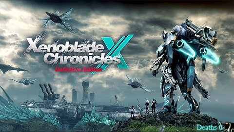 Xenoblade Chronicles Definitive Edition 100% Playthrough. Can I beat it before my birthday?