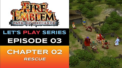 Fire Emblem: Path of Radiance (GC) - Episode 3/30 - Let’s Play Series - Full Gameplay
