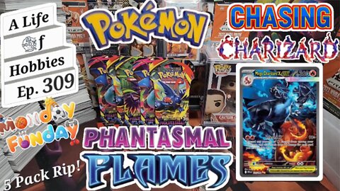 Chasing Charizards! Phantasmal Flames 5-pack Rip! Monday Funday e309