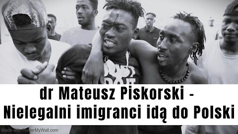 Dr Mateusz Piskorski - Nielegalni imigranci idą do Polski