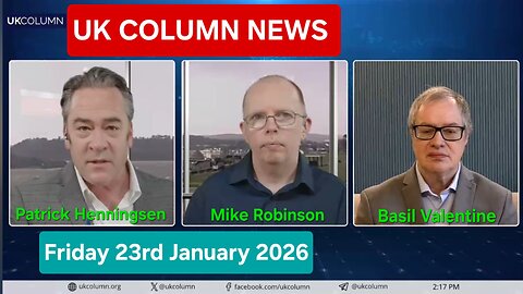 UK COLUMN NEWS - Friday 23rd January 2026.