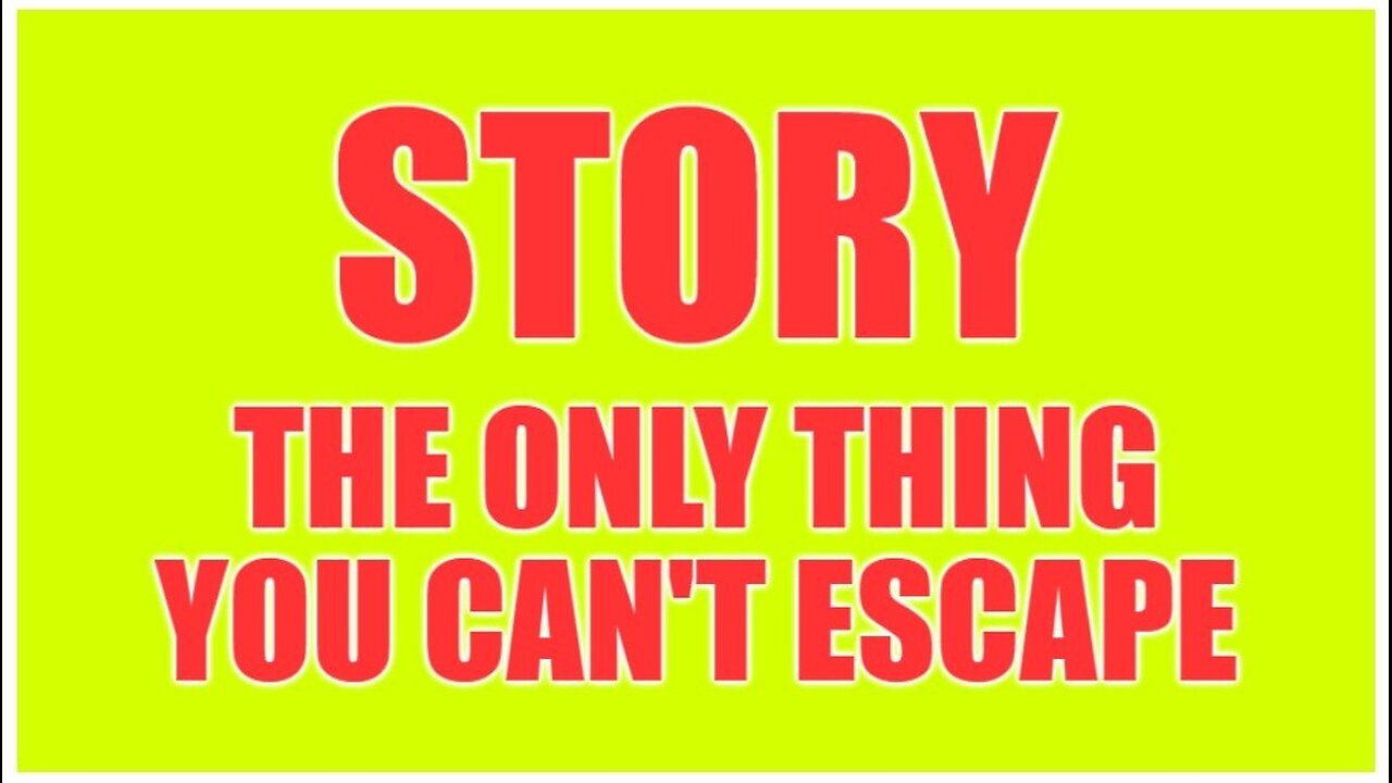 Story - The Only Thing "You Can't Escape"