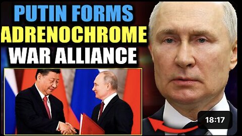 Putin Exposes Adrenochrome to Millions, Forms Global Alliance to Destroy 'Devil's Narcotic'