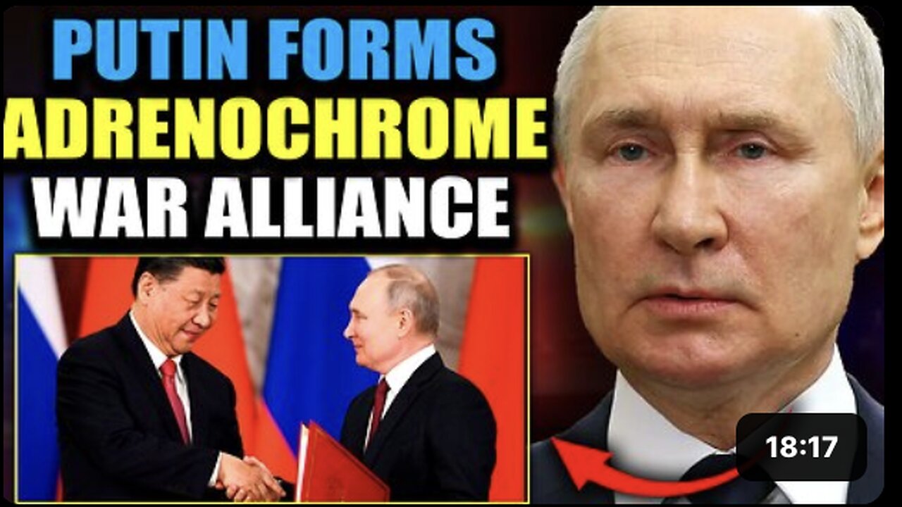 Putin Exposes Adrenochrome to Millions, Forms Global Alliance to Destroy 'Devil's Narcotic'