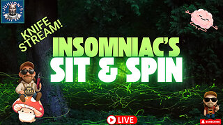 Insomniac’s Sit & Spin LIVE! Late Night Knife Chat!