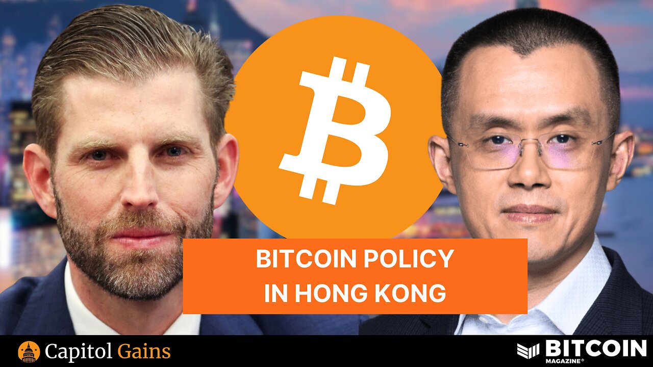 Trump and CZ Talk Bitcoin Policy In Hong Kong | Capitol Gains Ep. 6