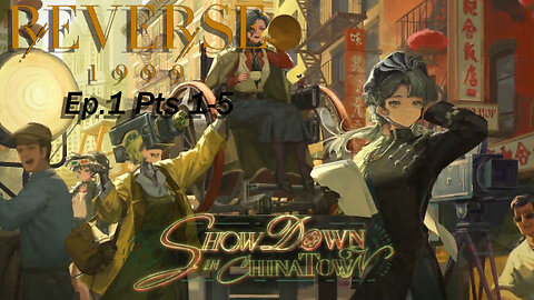 Reverse 1999 Showdown In Chinatown Ep 1 Pts 1-5