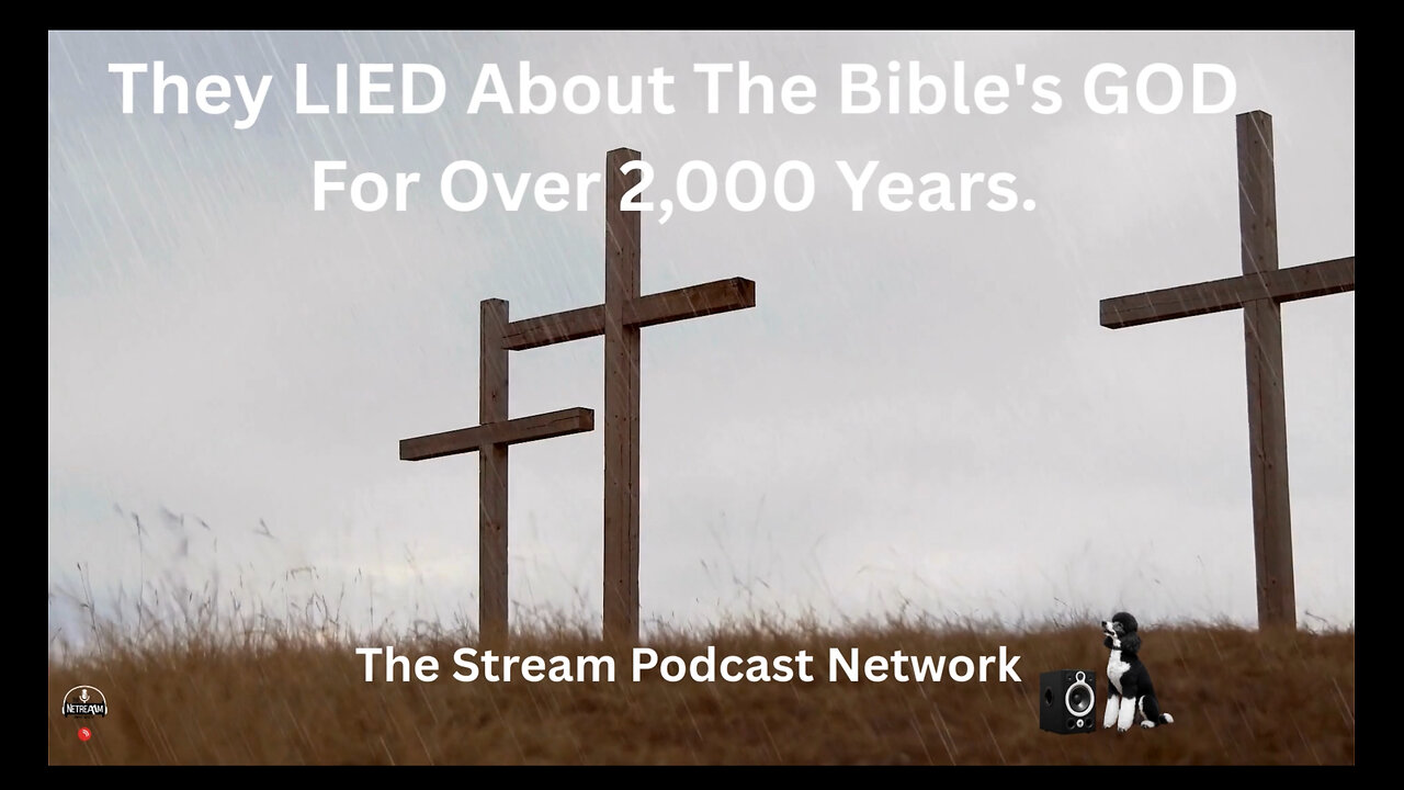 They LIED About The Bible's GOD For Over 2,000 Years.