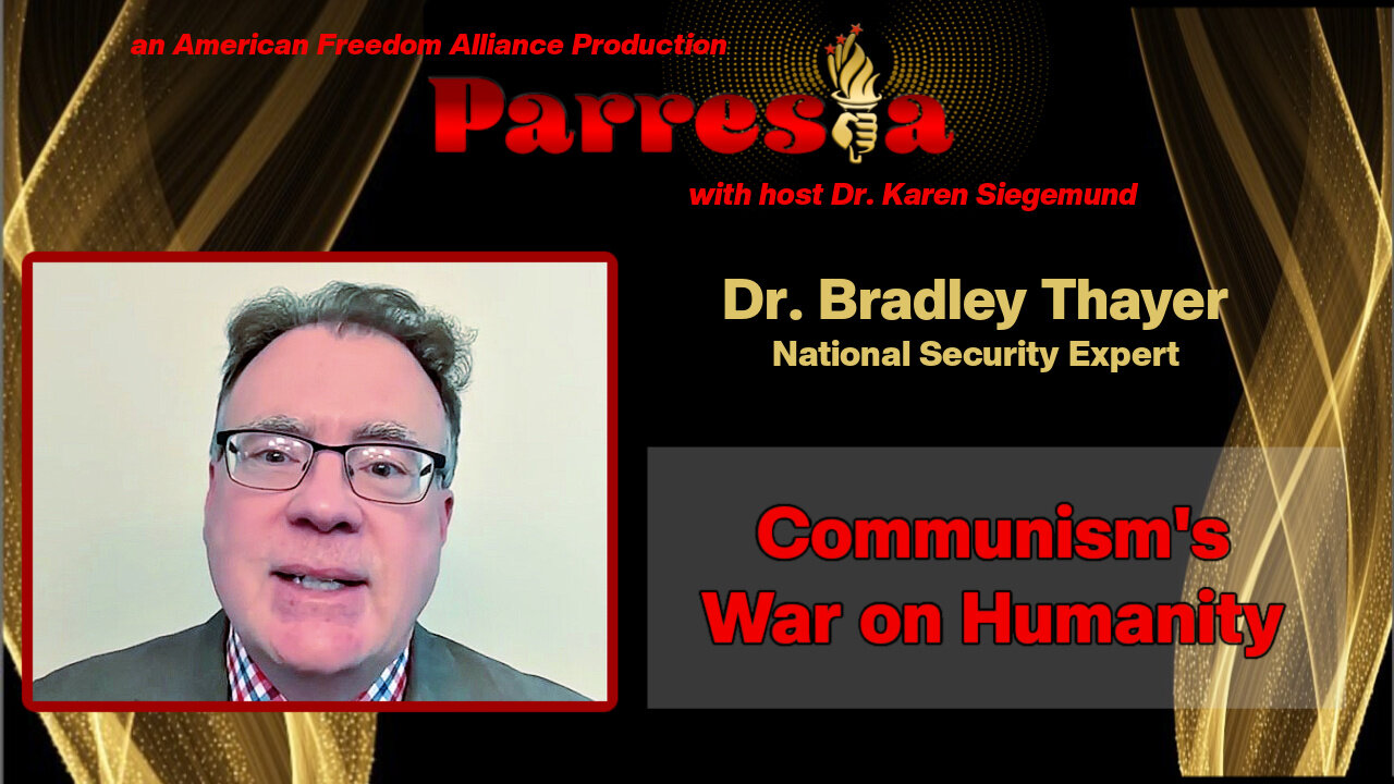 Dr. Bradley Thayer: Communism's War on Humanity