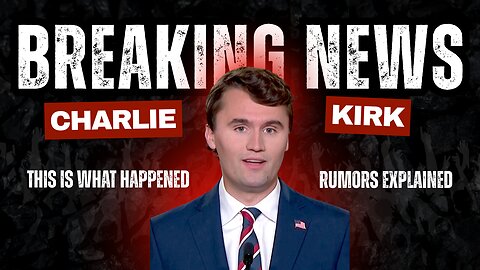 Charlie Kirk Rumors Explained — What’s Really Happening