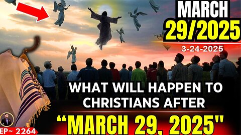 "WHAT WILL HAPPEN TO CHRISTIANS AFTER MARCH 29" - Prophetic Word Today! - 3/24/25