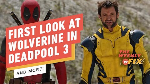 First Look at Wolverine in Deadpool 3, Microsoft v. FTC Verdict, & More! _ IGN The Weekly Fix
