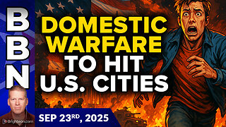 BBN, Sep 23, 2025 - BATTLEFIELD AMERICA: Why domestic WAR is coming to a city near you