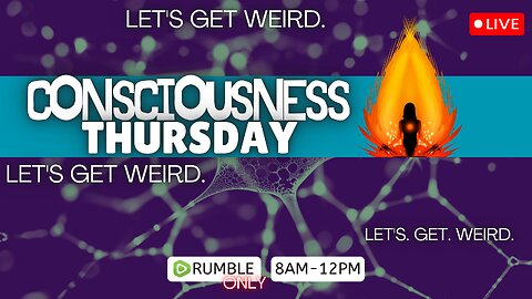 Consciousness Thursday Livestream Deep Dive
