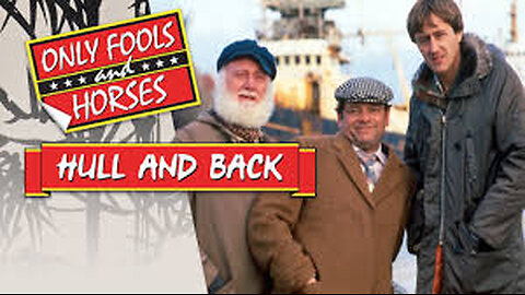 To Hull and Back Only Fools and Horses