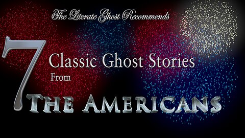 7 Classic Ghost Stories from : The Americans