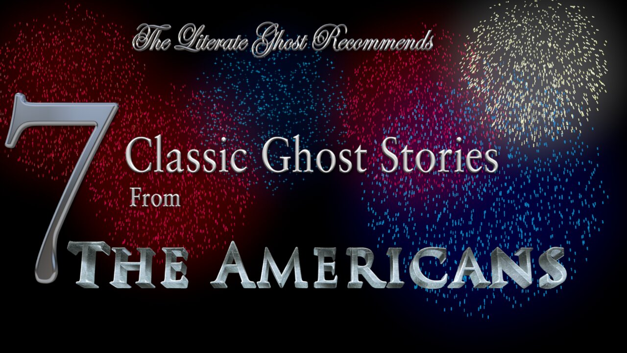 7 Classic Ghost Stories from : The Americans