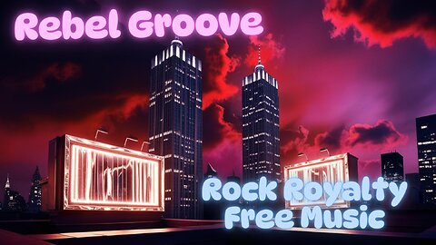 Rebel Groove | Rock Royalty Free Music | No Copyright Music