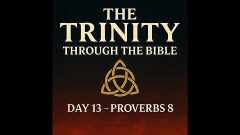 Day 13 — Proverbs 8: Divine Wisdom before Creation