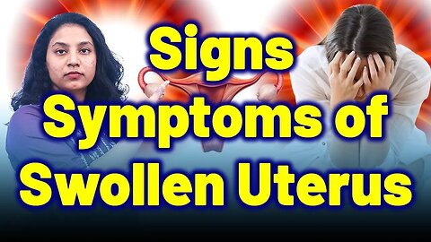 Early Symptoms of Swollen, Cleaning Surgery for Enlarged Uterus. You Must Know | Treatment & Cure
