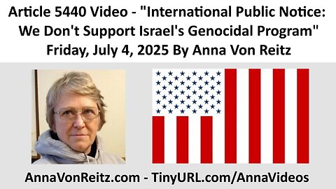 International Public Notice: We Don't Support Israel's Genocidal Program By Anna Von Reitz