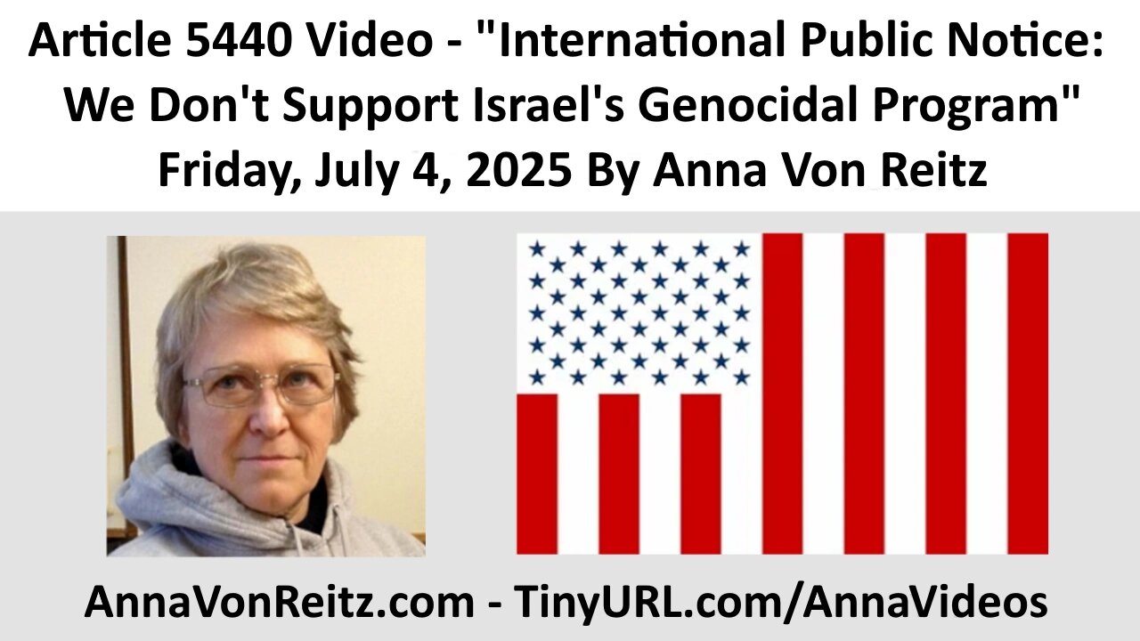 International Public Notice: We Don't Support Israel's Genocidal Program By Anna Von Reitz