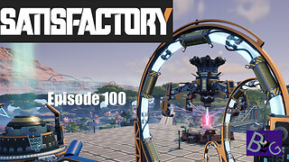 Satisfactory 1.0 Playthrough Episode 100 (pt 1)