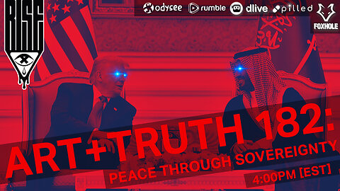 ART + TRUTH // EP. 182 // PEACE THROUGH SOVEREIGNTY