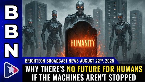 Brighteon Broadcast News, Aug 22, 2025