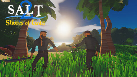 Trying Out The Life Of A Pirate | Salt 2: Shores of Gold